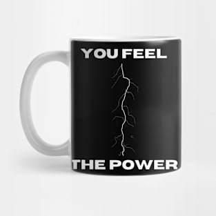 You feel the power Mug